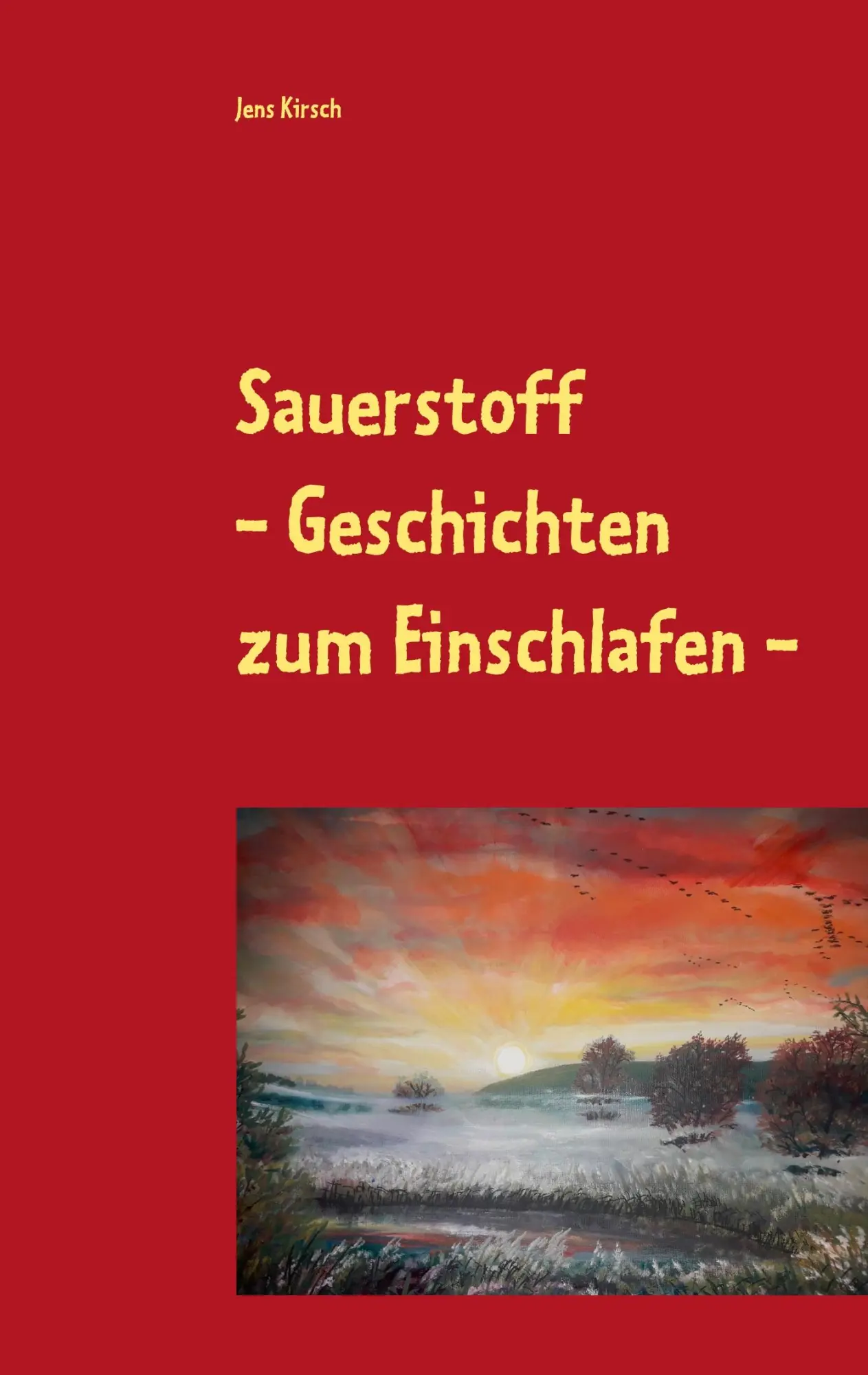 Cover: 9783750437975 | Sauerstoff | Geschichten zum Einschlafen | Jens Kirsch | Taschenbuch