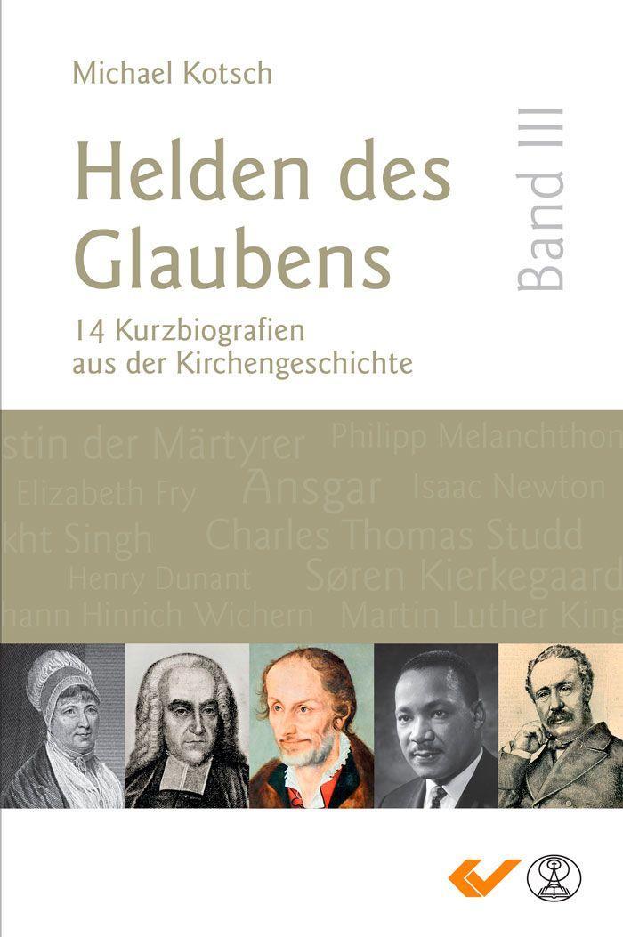 Cover: 9783863537975 | Helden des Glaubens Band 3 | Michael Kotsch | Buch | 384 S. | Deutsch