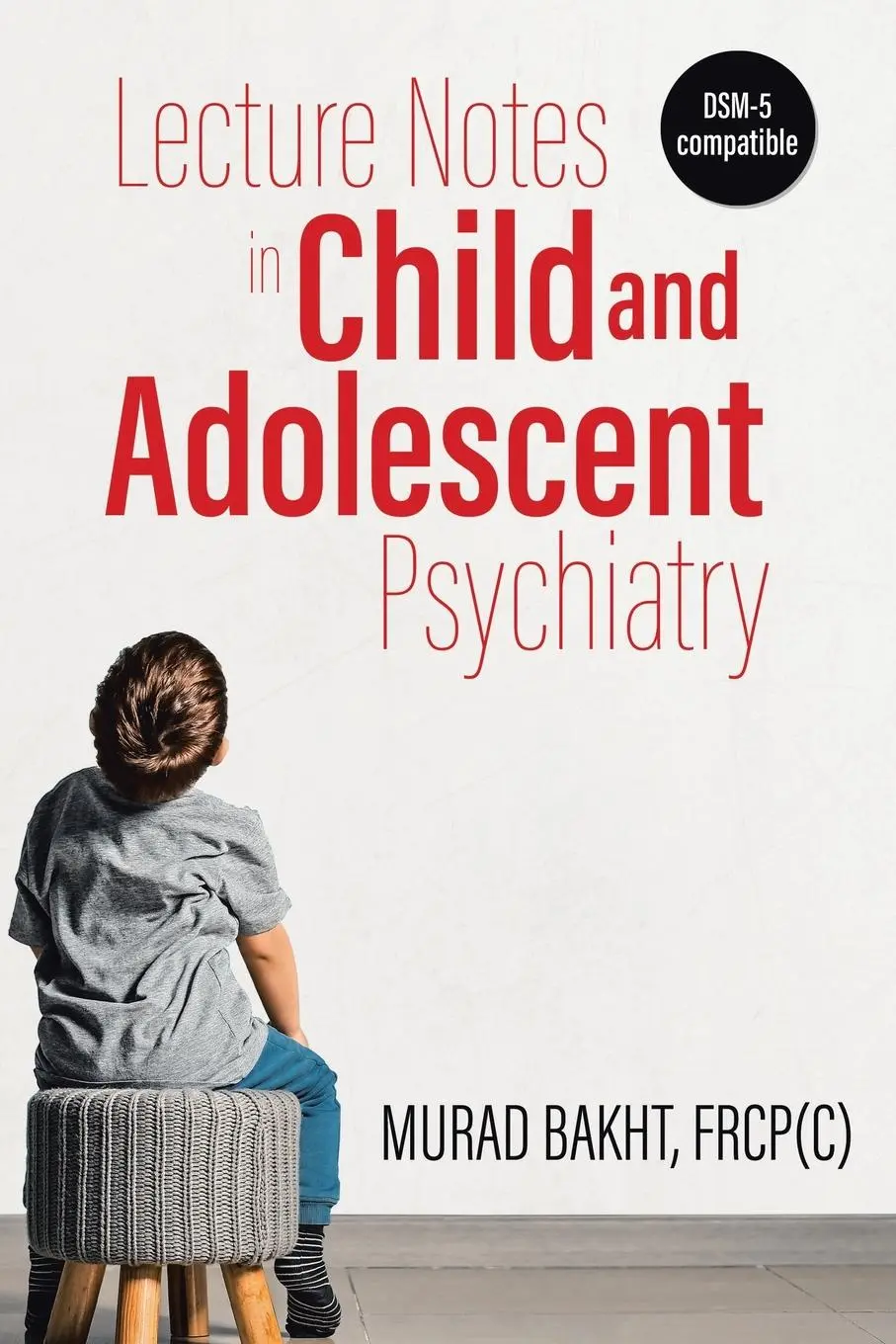 Cover: 9780228828075 | Lecture Notes in Child and Adolescent Psychiatry | Murad Bakht | Buch