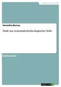 Cover: 9783638938075 | Taufe aus systematisch-theologischer Sicht | Veronika Bernau | Buch