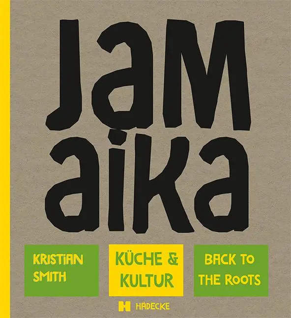 Cover: 9783775008075 | Jamaika | Küche &amp; Kultur - to the roots | Kristian Smith | Buch | 2022