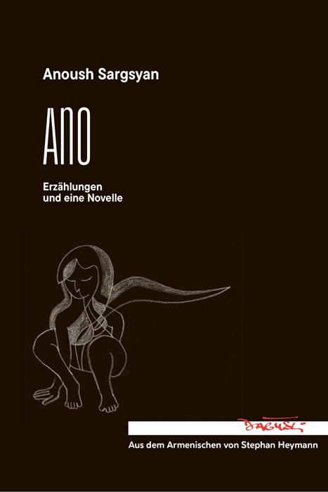 Cover: 9783910948075 | Ano | Neun Erzählungen und eine Novelle | Anoush Sargsyan | Buch