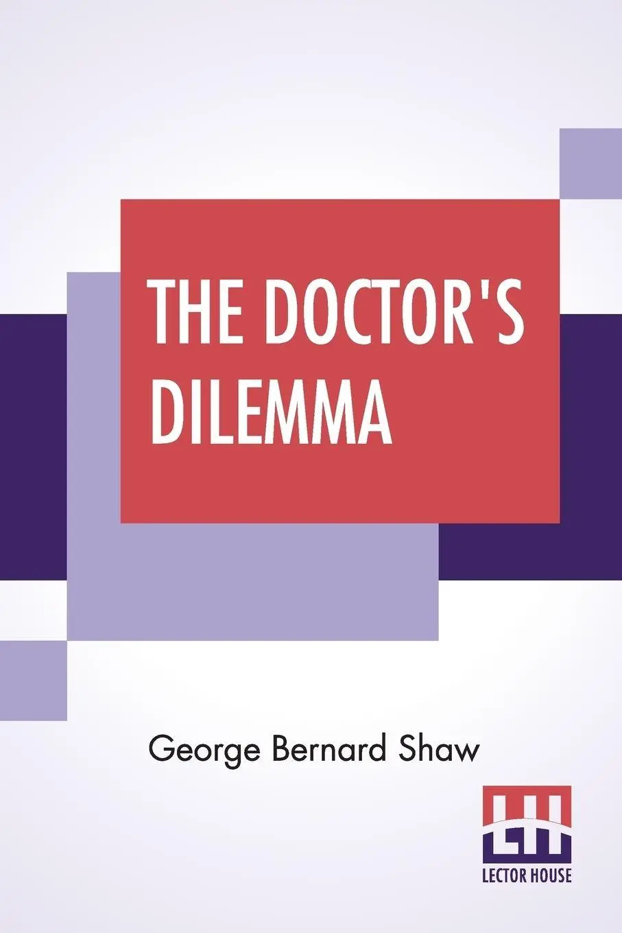 Cover: 9789353428075 | The Doctor's Dilemma | A Tragedy With Preface On Doctors | Shaw | Buch