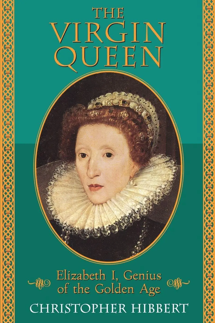 Cover: 9780201608175 | The Virgin Queen | Elizabeth I, Genius of the Golden Age | Hibbert
