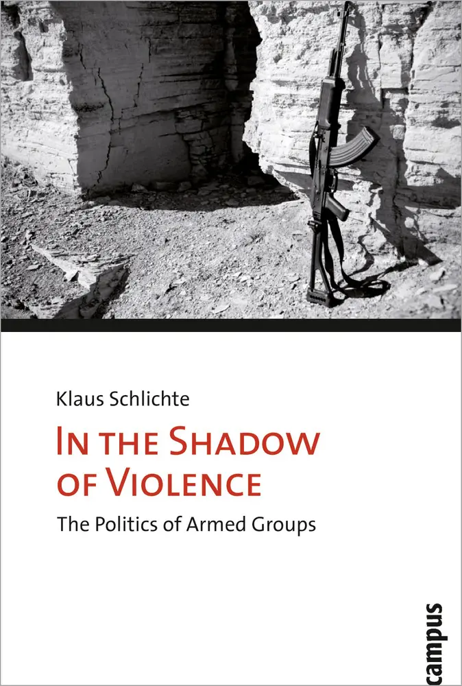 Cover: 9783593388175 | In the Shadow of Violence | The Politics of Armed Groups | Schlichte