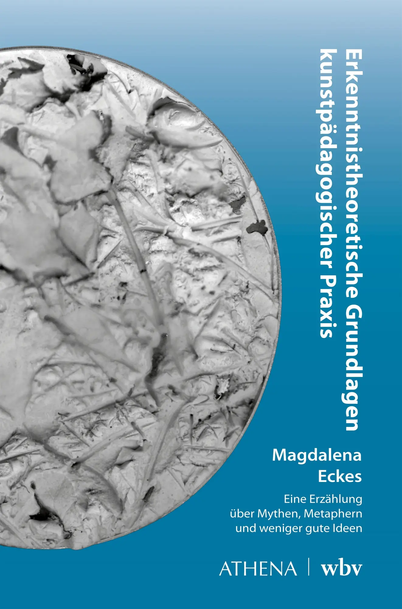 Cover: 9783763978175 | Erkenntnistheoretische Grundlagen kunstpädagogischer Praxis | Eckes