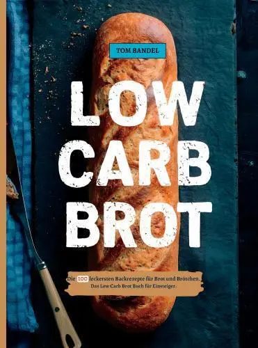 Cover: 9789403768175 | Low Carb Brot | Tom Bandel | Taschenbuch | Deutsch | Bookmundo