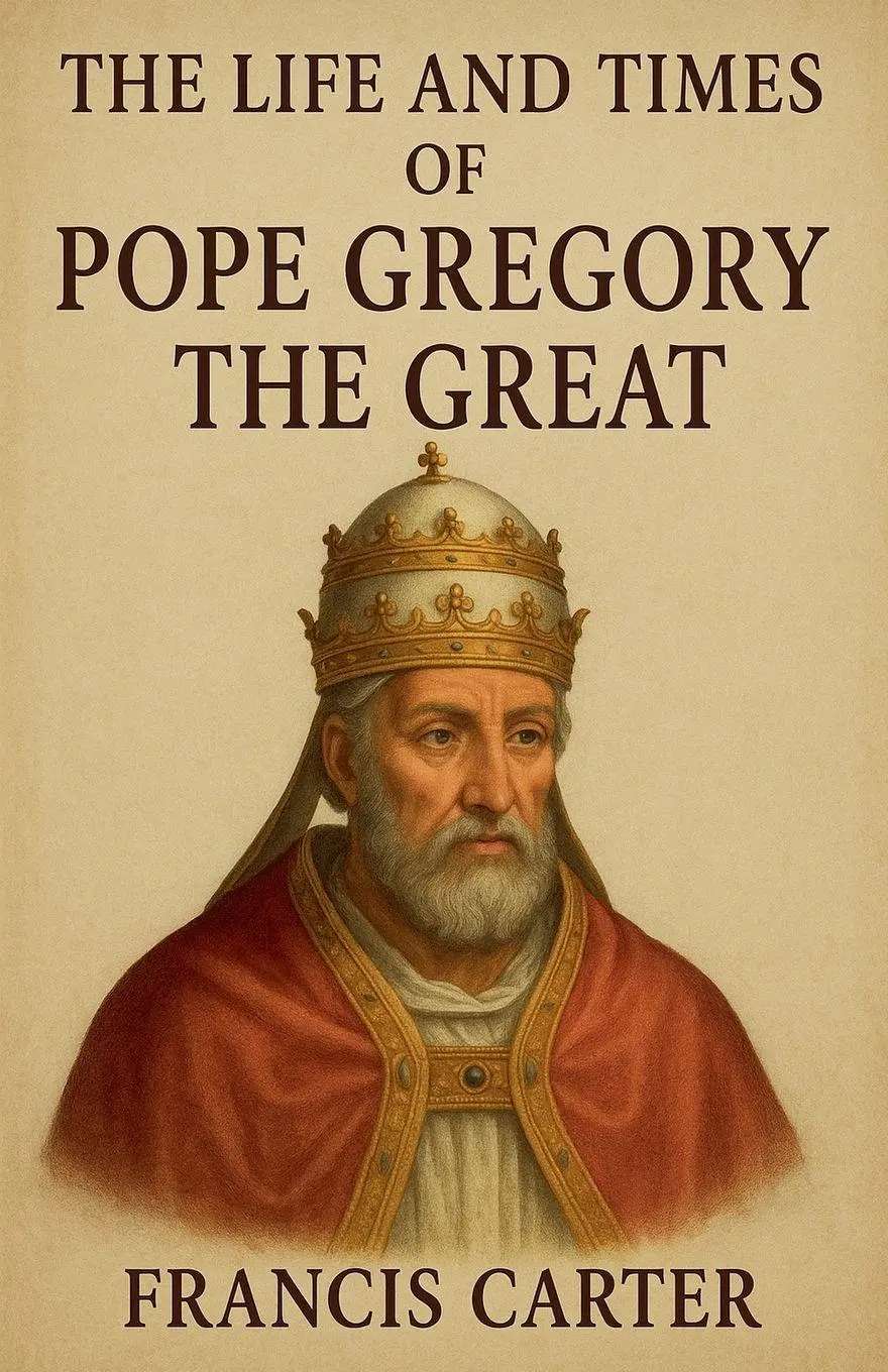 Cover: 9798232348175 | The Life and Times of Pope Gregory the Great | Francis Carter | Buch