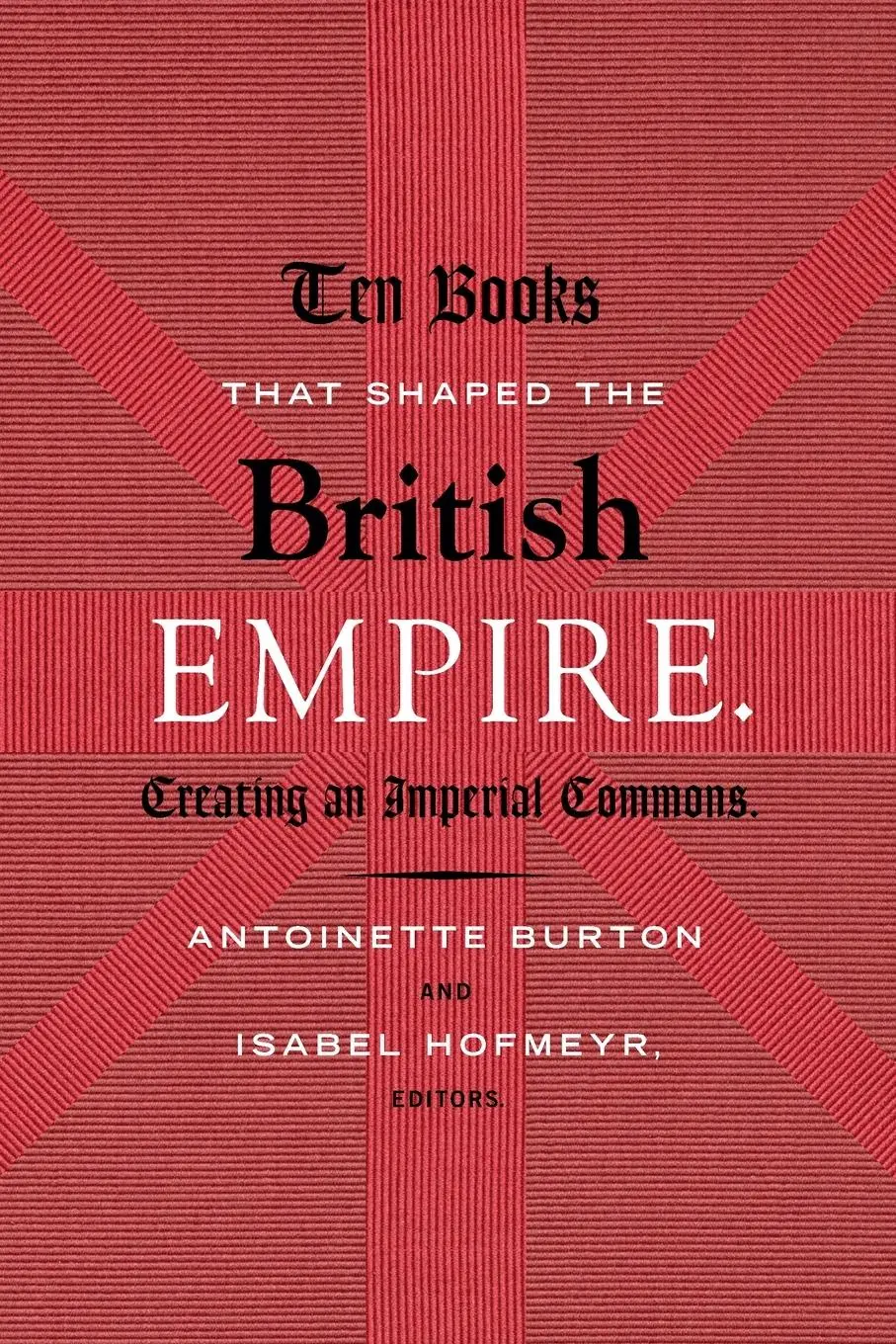 Cover: 9780822358275 | Ten Books That Shaped the British Empire | Antoinette Burton | Buch