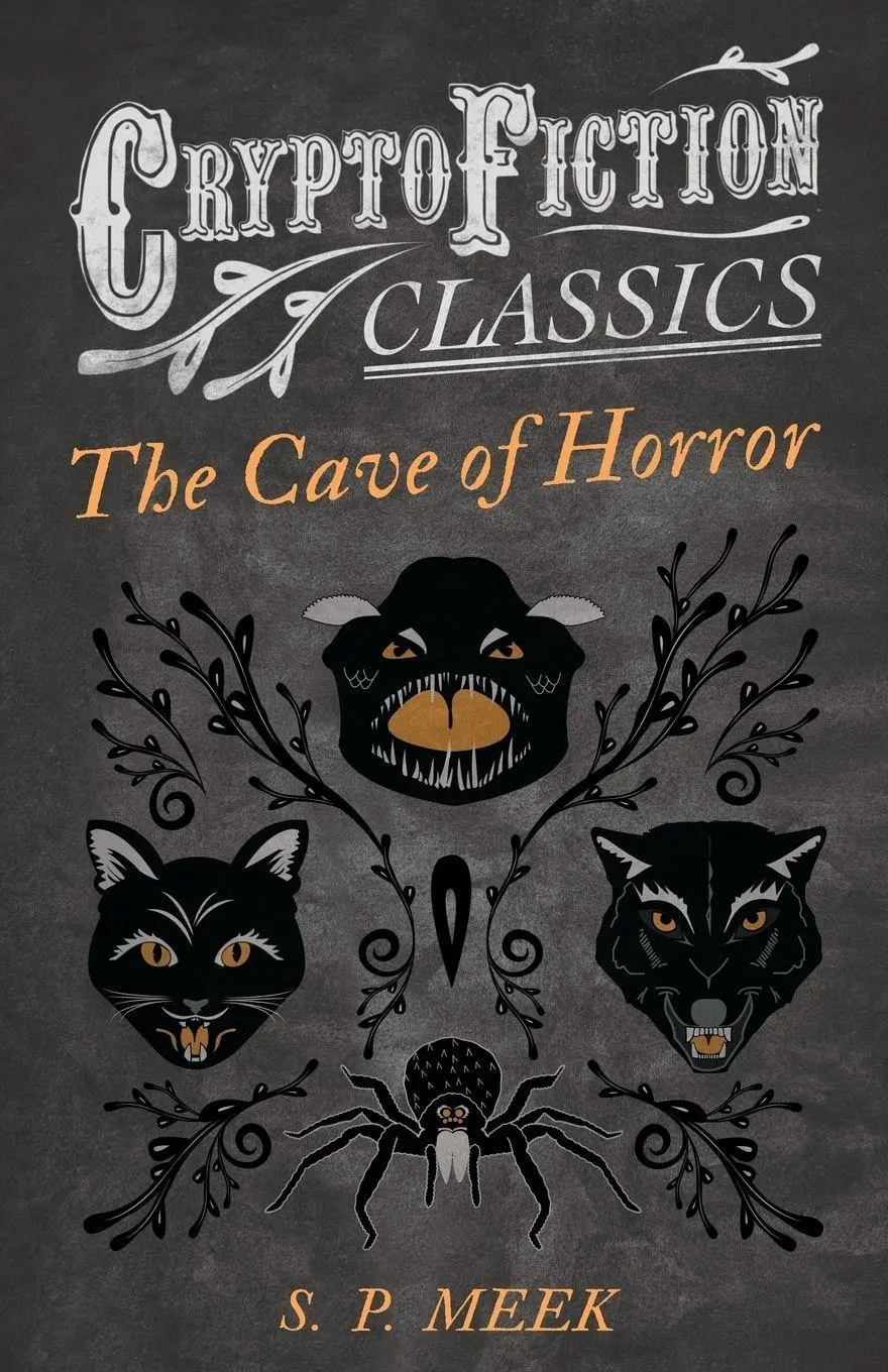 The Cave of Horror (Cryptofiction Classics - Weird Tales of Strange Creatures)