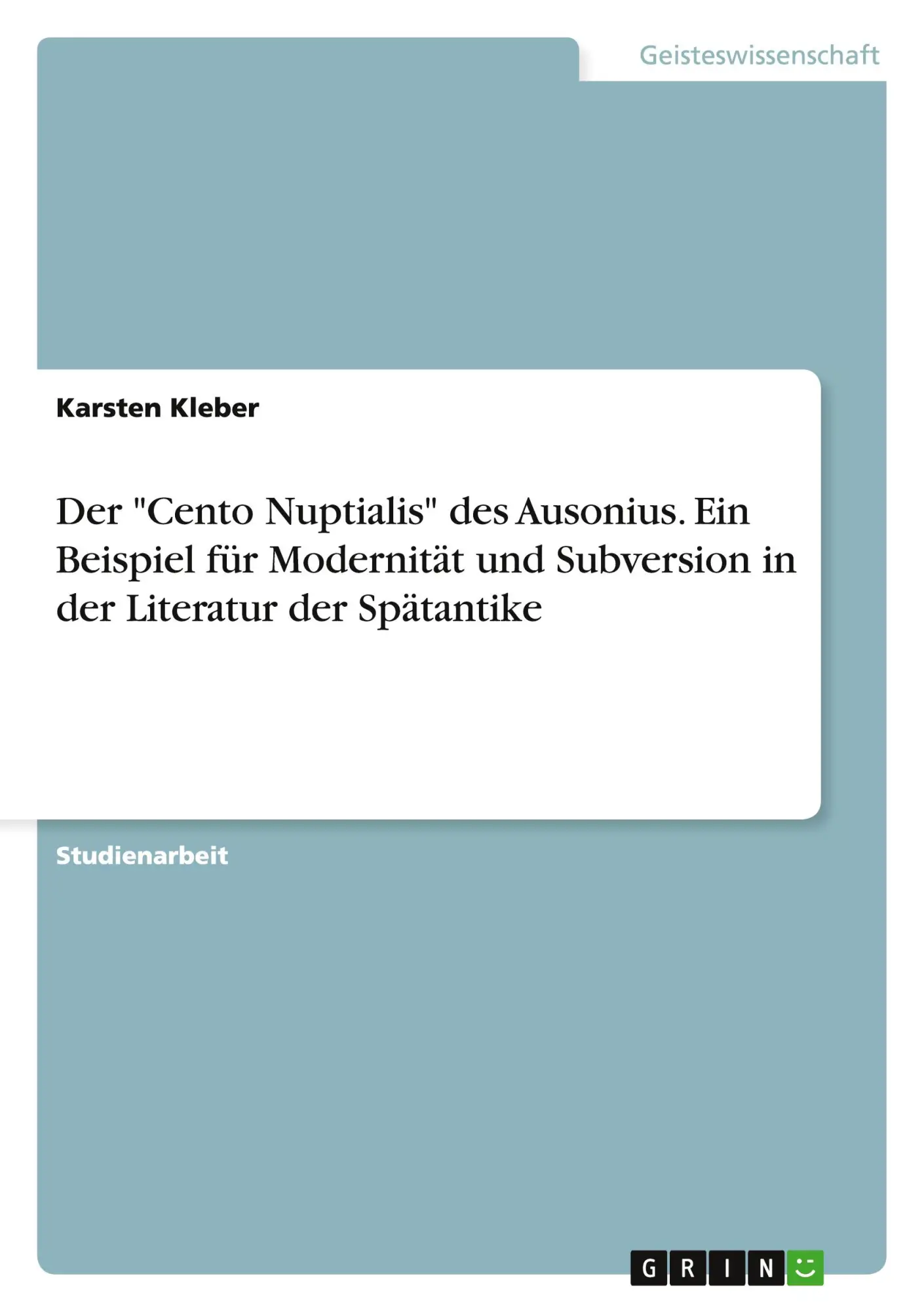 Cover: 9783656898375 | Der "Cento Nuptialis" des Ausonius. Ein Beispiel für Modernität und...