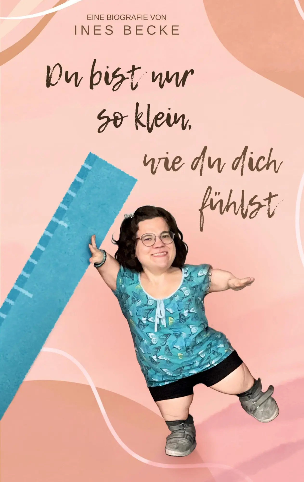 Cover: 9783988858375 | Du bist nur so klein, wie du dich fühlst | Ines Becke | Taschenbuch