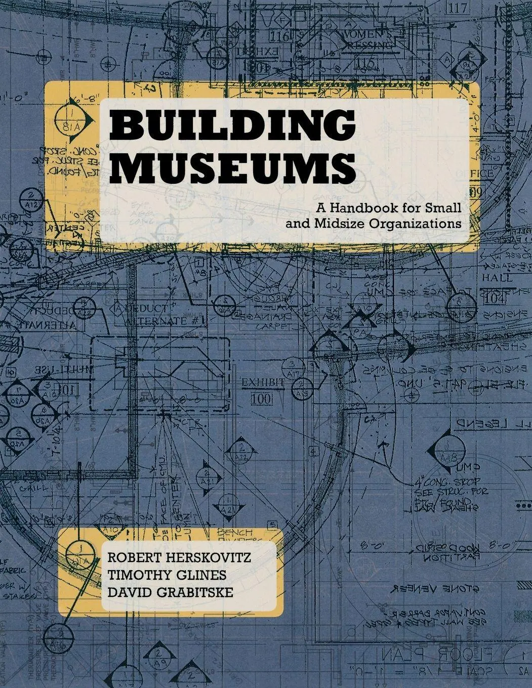 Cover: 9780873518475 | Building Museums | A Handbook for Small and Midsize Organizations