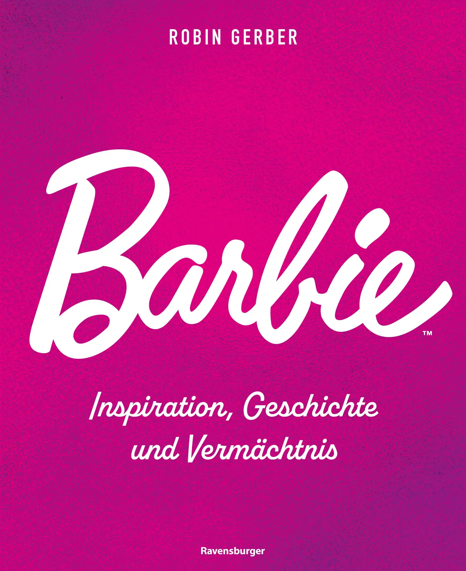 Cover: 9783473498475 | Barbie - Inspiration, Geschichte und Vermächtnis | Robin Gerber | Buch