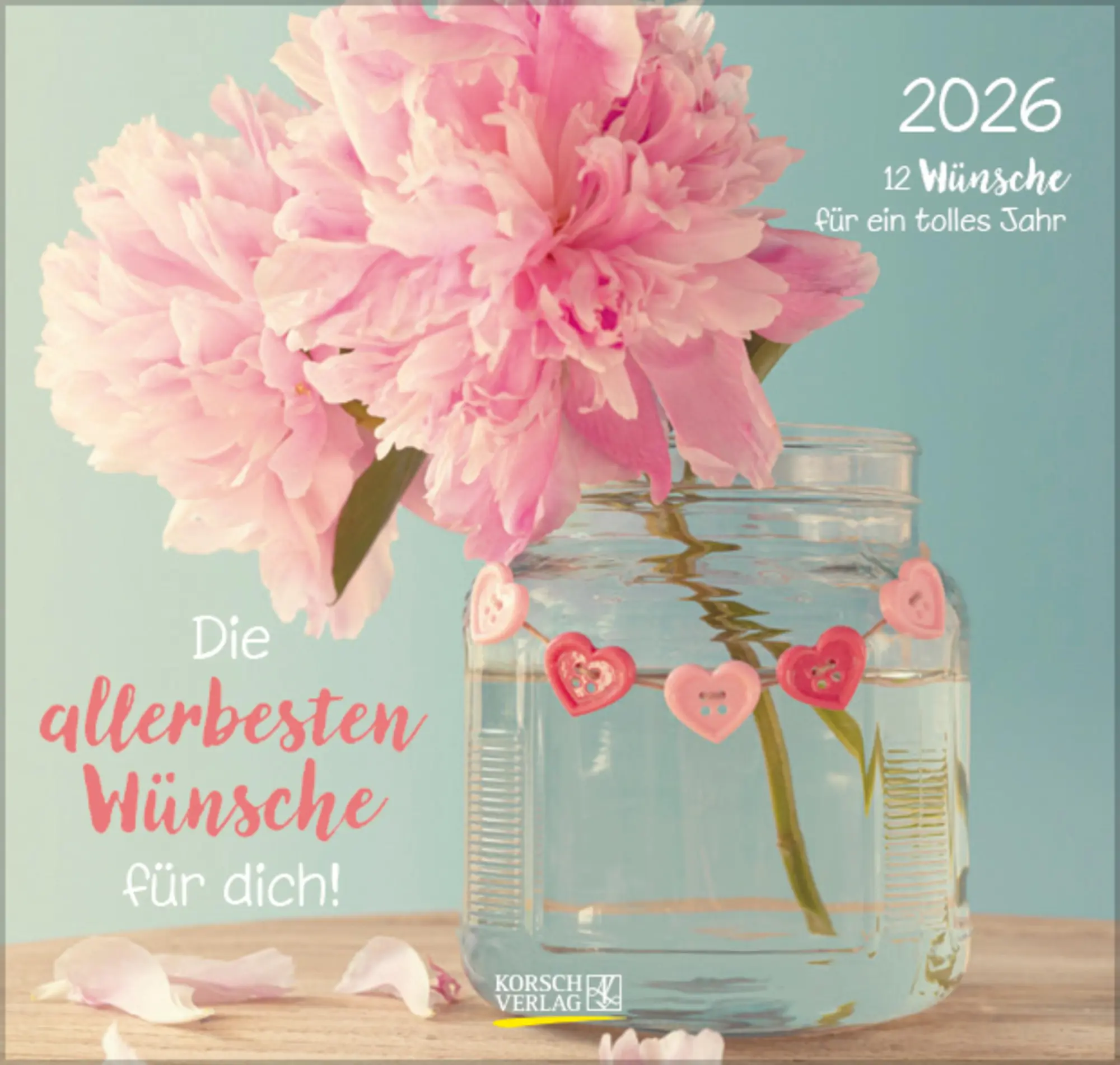 Cover: 9783731888475 | Die allerbesten Wünsche für dich 2026 | Verlag Korsch | Kalender