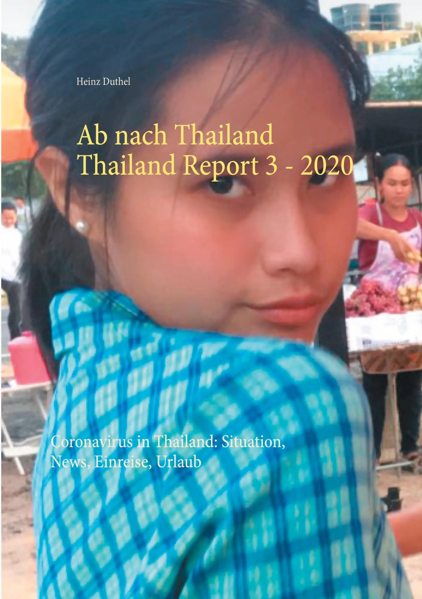 Ab nach Thailand Thailand Report 3. - 2020: Coronavirus in Thailand: Situation, News, Einreise, Urlaub