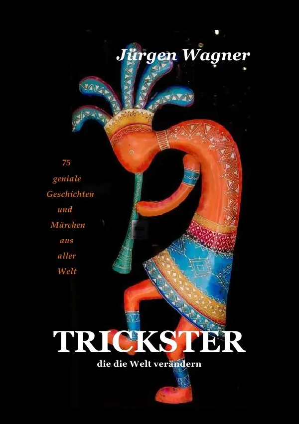 Cover: 9783758478475 | Trickster, die die Welt verändern | Jürgen Wagner | Taschenbuch | 2024