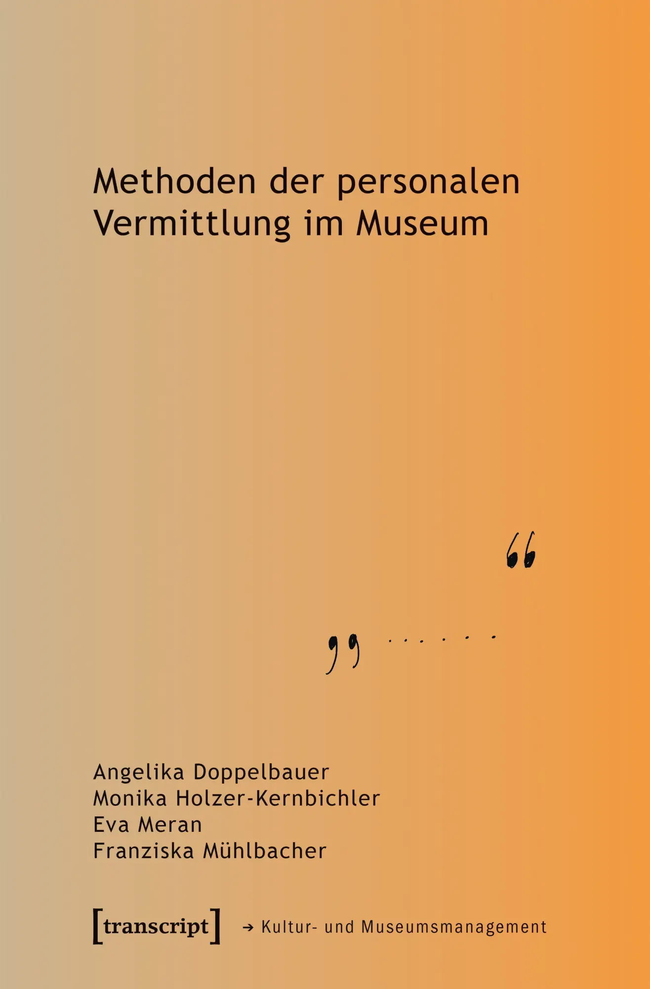 Cover: 9783837678475 | Methoden der personalen Vermittlung im Museum | Doppelbauer (u. a.)