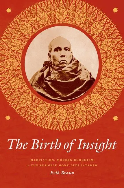 Cover: 9780226418575 | Braun, E: Birth of Insight - Meditation, Modern Buddhism, an | Braun