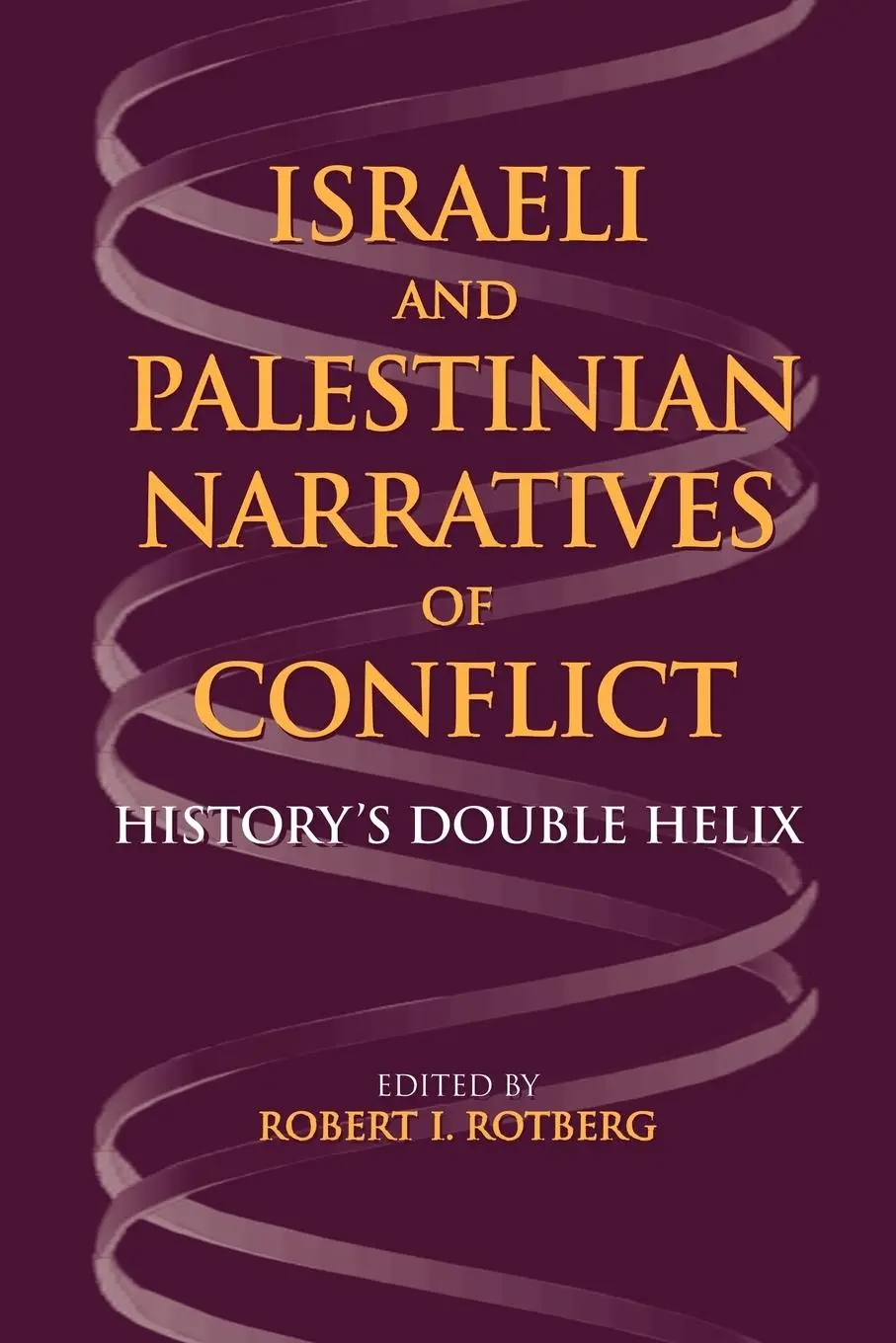 Cover: 9780253218575 | Israeli and Palestinian Narratives of Conflict | Robert I. Rotberg