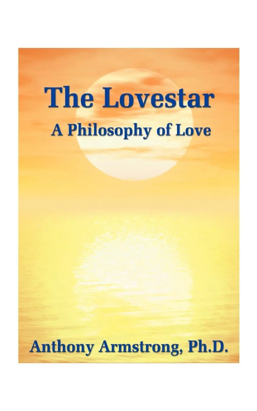 Cover: 9781585008575 | The Lovestar | A Philosophy of Love | Anthony Armstrong | Taschenbuch