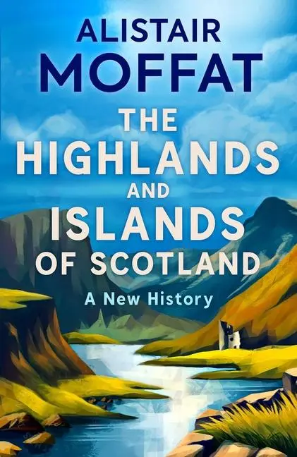 Cover: 9781780278575 | The Highlands and Islands of Scotland | A New History | Moffat | Buch