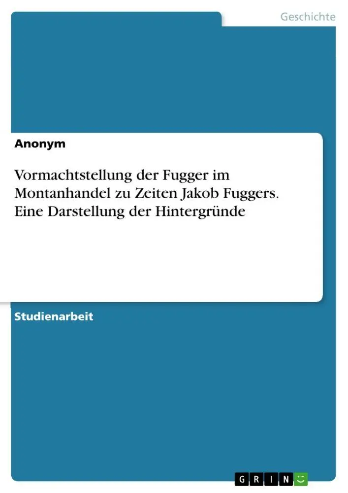 Cover: 9783346458575 | Vormachtstellung der Fugger im Montanhandel zu Zeiten Jakob...