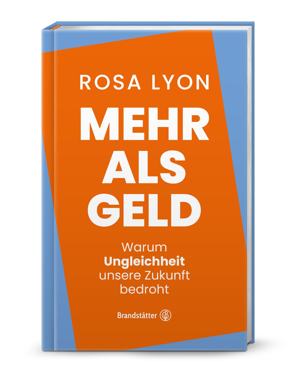 Cover: 9783710608575 | Mehr als Geld | Warum Ungleichheit unsere Zukunft bedroht | Rosa Lyon