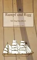 Cover: 9783732248575 | Rumpf und Rigg | Ein Segelhandbuch | Torsten Dederichs | Taschenbuch