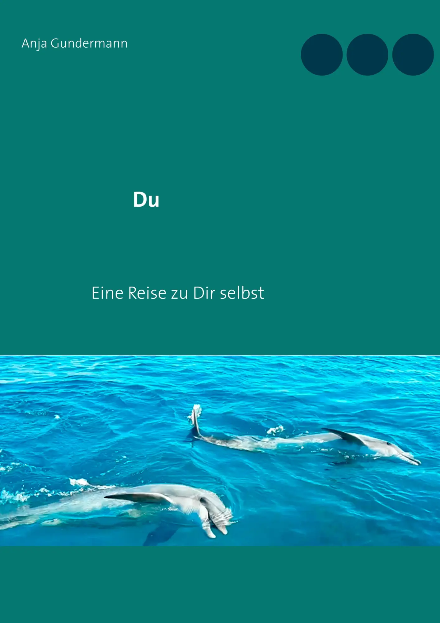 Cover: 9783748188575 | Du | Eine Reise zu Dir selbst | Anja Gundermann | Taschenbuch | 120 S.