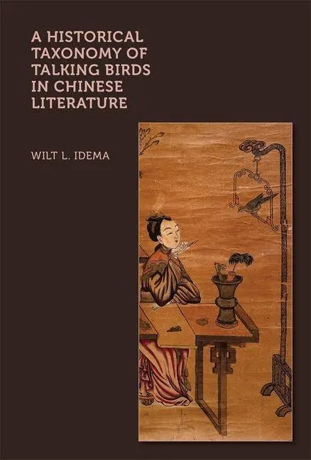 Harvard University Press A Historical Taxonomy Of Talking Birds In Chinese Literature