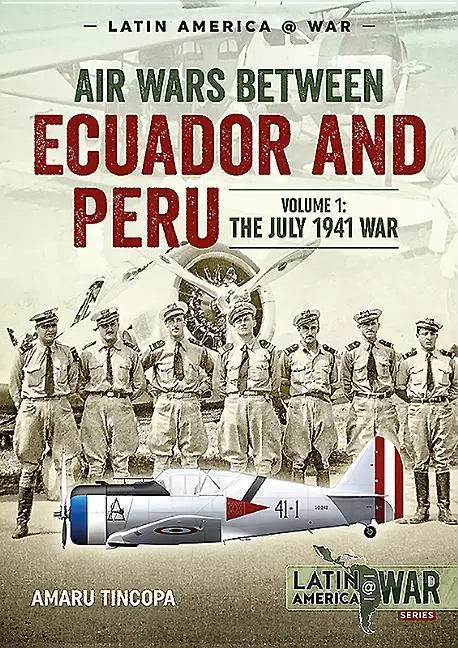 Cover: 9781911628675 | Air Wars Between Ecuador and Peru | Volume 1 - The July 1941 War