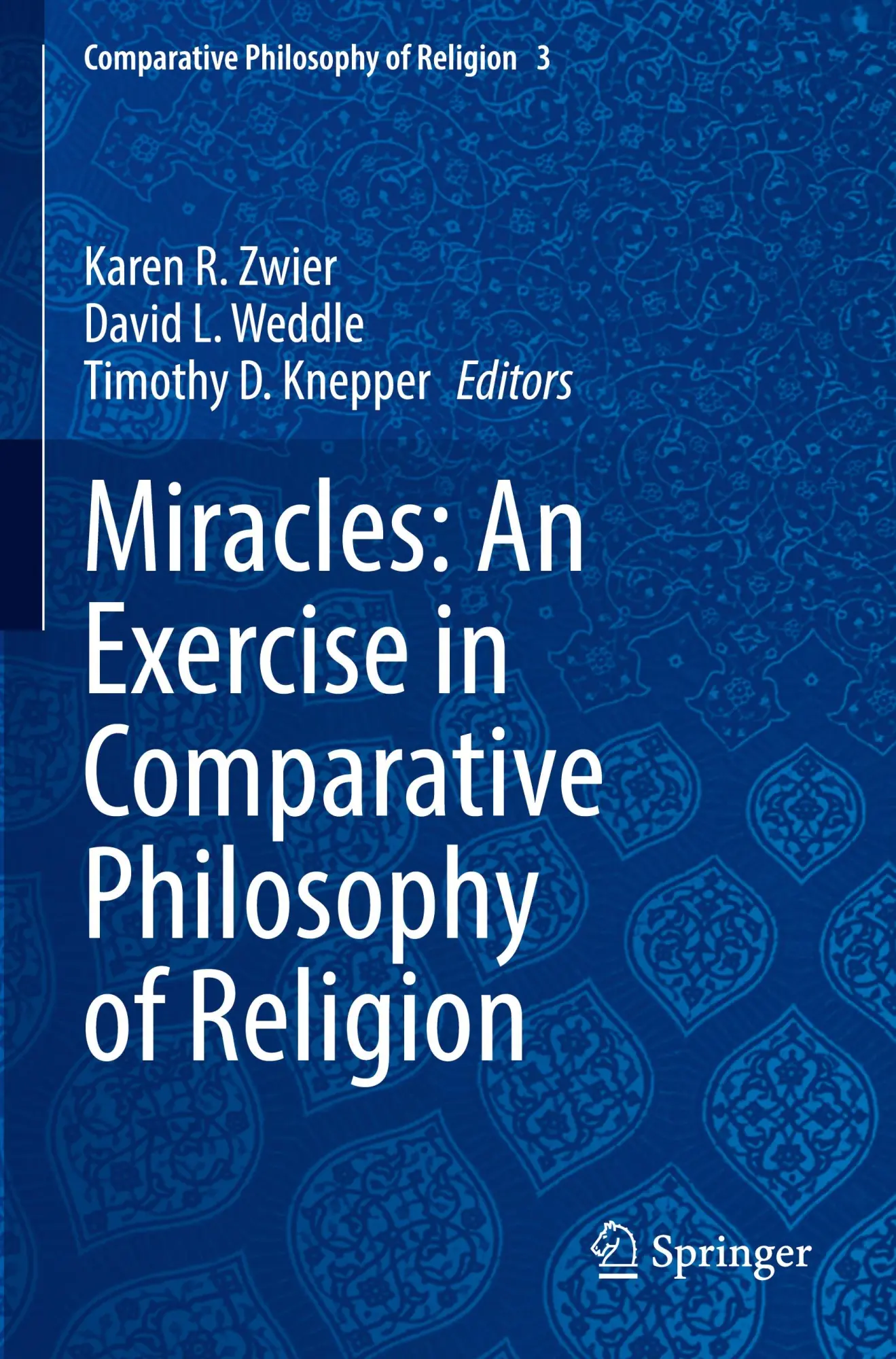 Miracles: An Exercise in Comparative Philosophy of Religion (Comparative Philosophy of Religion, 3, Band 3)