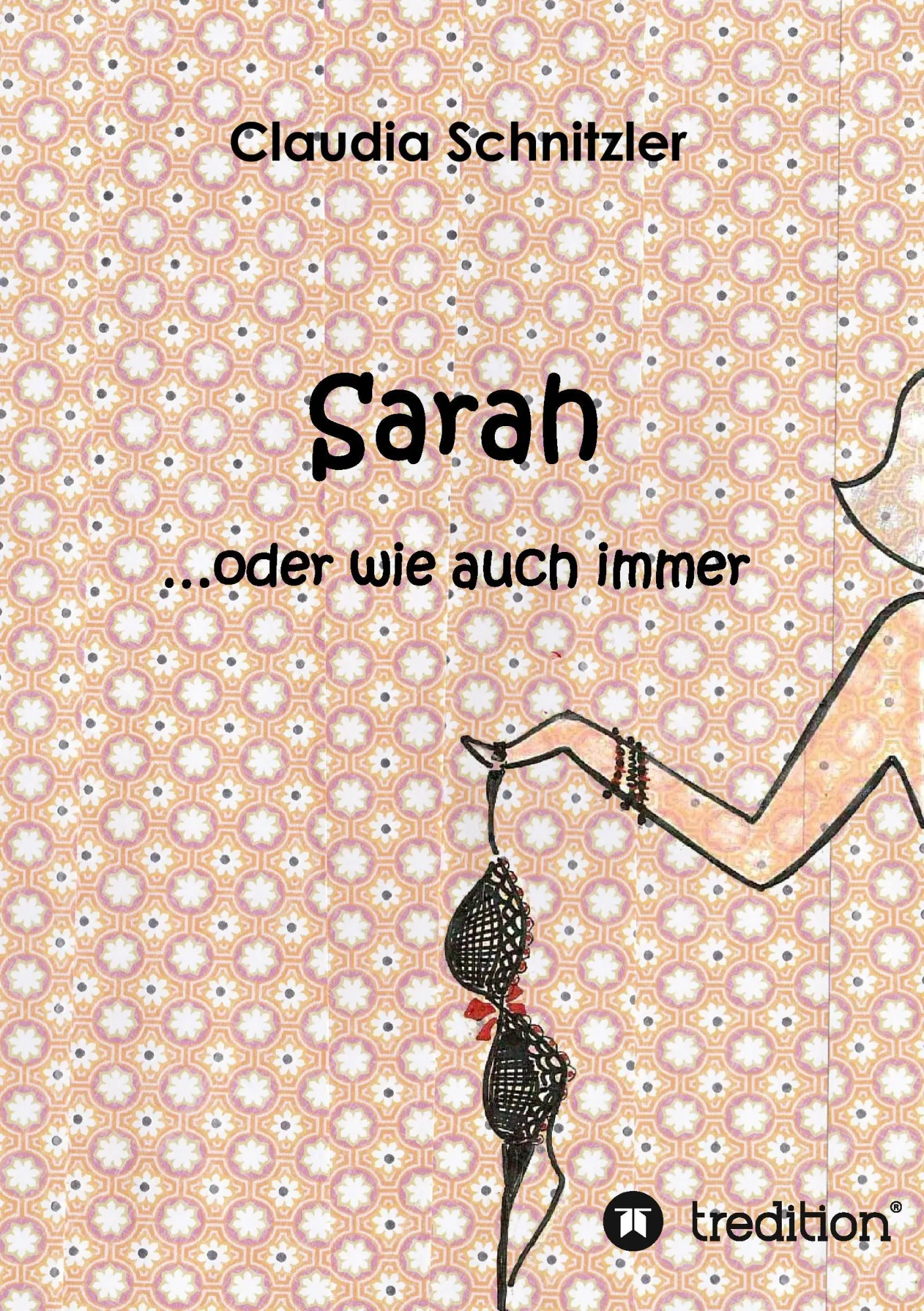 Cover: 9783734528675 | Sarah ...oder wie auch immer | Claudia Schnitzler | Taschenbuch | 2016