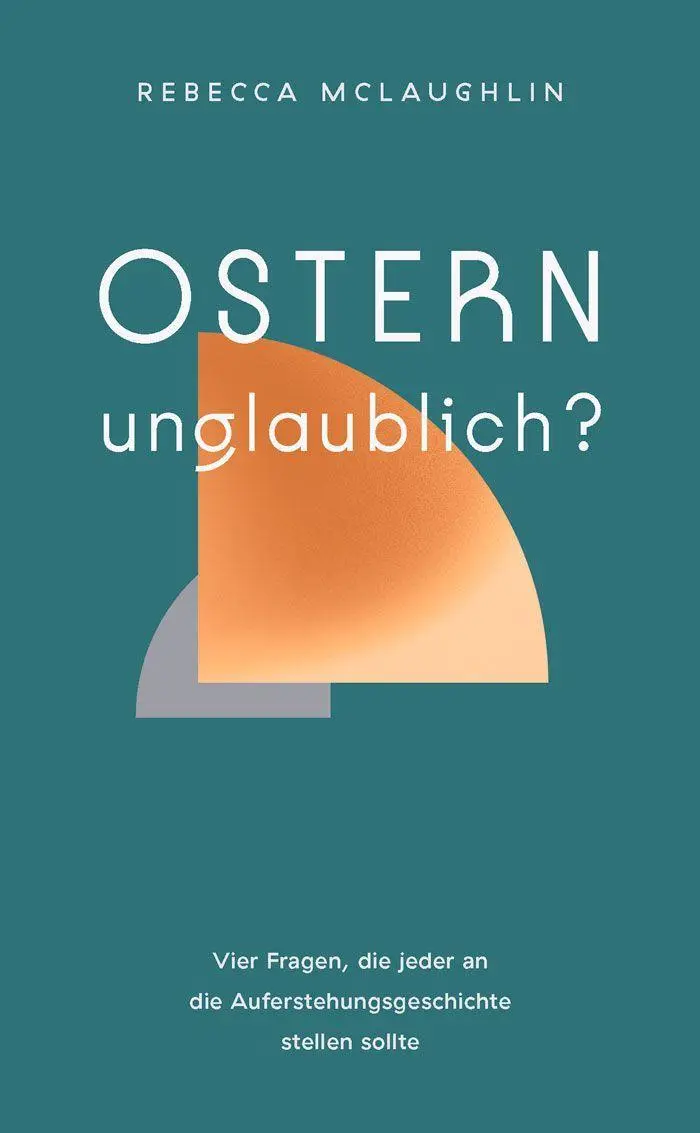 Cover: 9783863538675 | Ostern - unglaublich? | Rebecca McLaughlin | Taschenbuch | 80 S.