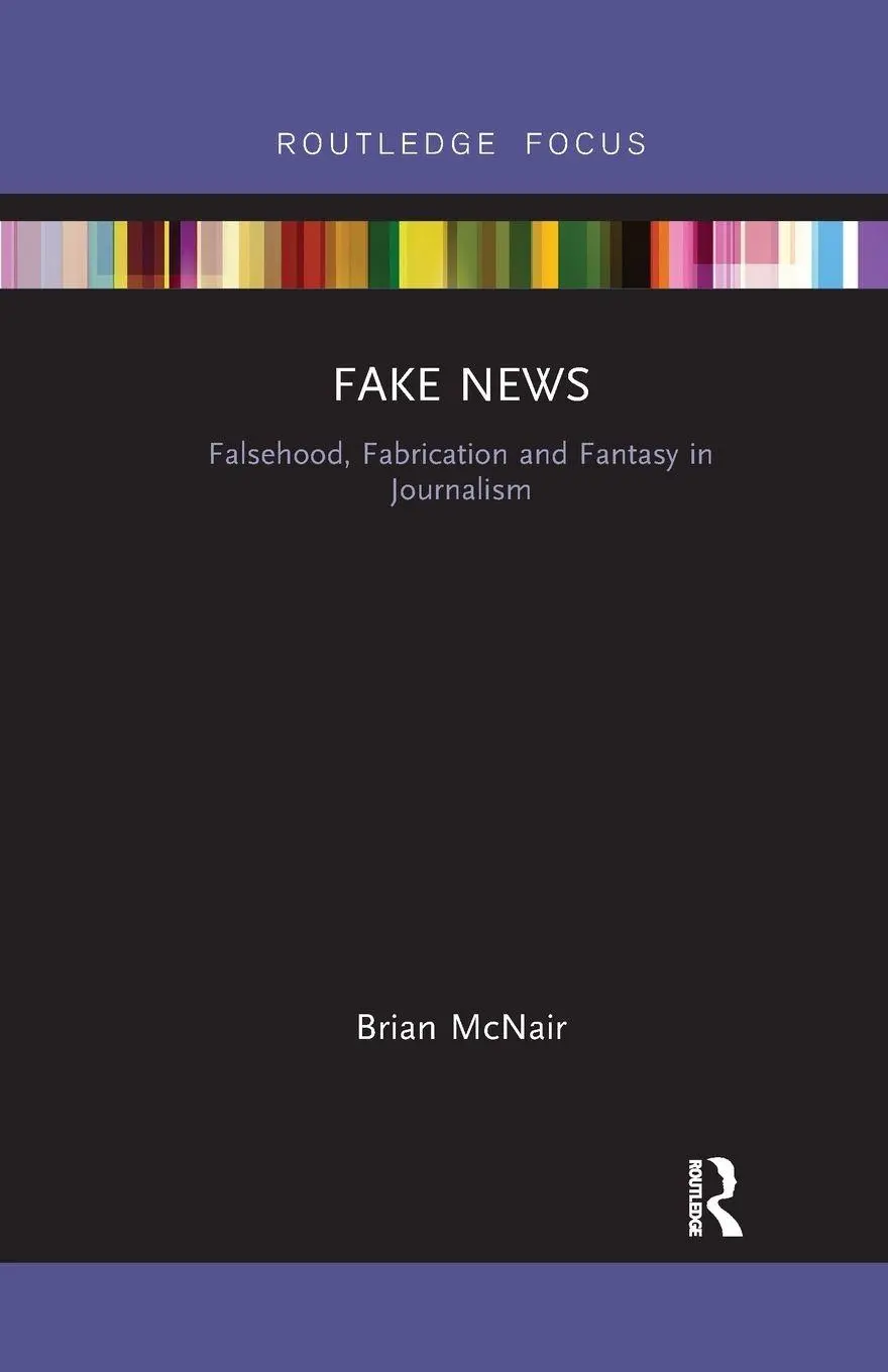 Cover: 9781032178875 | Fake News | Falsehood, Fabrication and Fantasy in Journalism | Mcnair