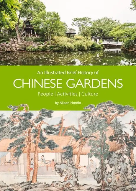 Cover: 9781938368875 | An Illustrated Brief History of Chinese Gardens | Hardie Alison | Buch