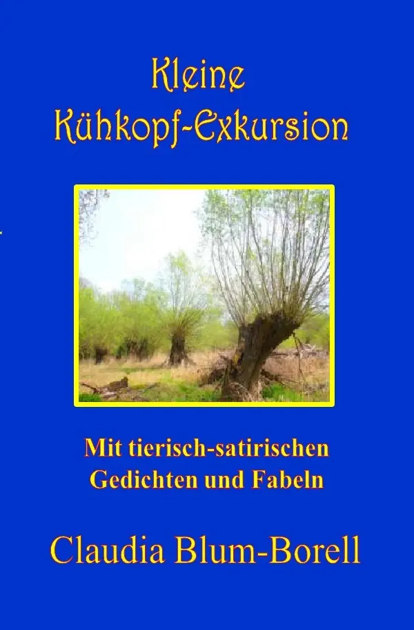 Cover: 9783844258875 | Kleine Kühkopf-Exkursion | Claudia Blum-Borell | Taschenbuch | 52 S.