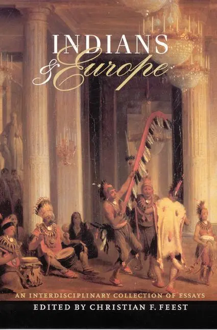 Cover: 9780803268975 | Indians and Europe | An Interdisciplinary Collection of Essays | Feest