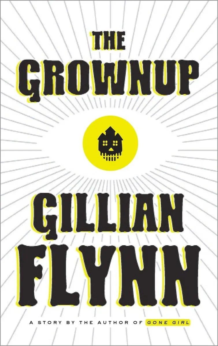 Cover: 9780804188975 | The Grownup | A Story by the Author of Gone Girl | Gillian Flynn