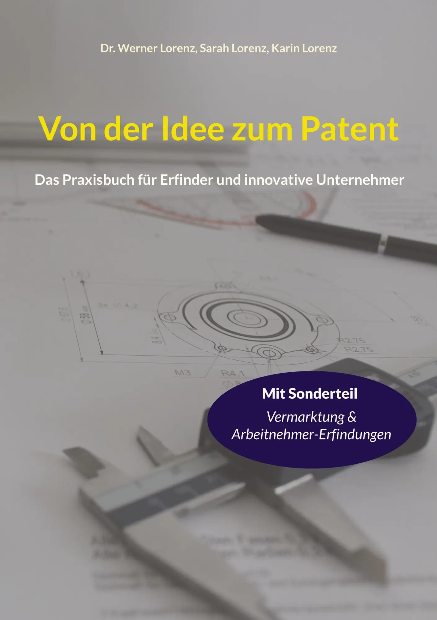 Cover: 9783754398975 | Von der Idee zum Patent | Werner Lorenz (u. a.) | Taschenbuch | 112 S.