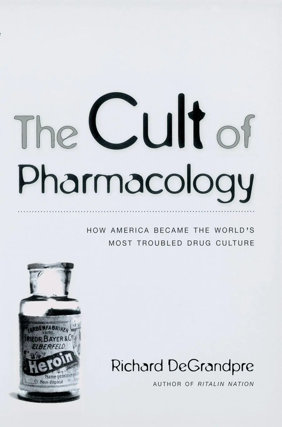 Cover: 9780822349075 | The Cult of Pharmacology | Richard Degrandpre | Taschenbuch | Englisch