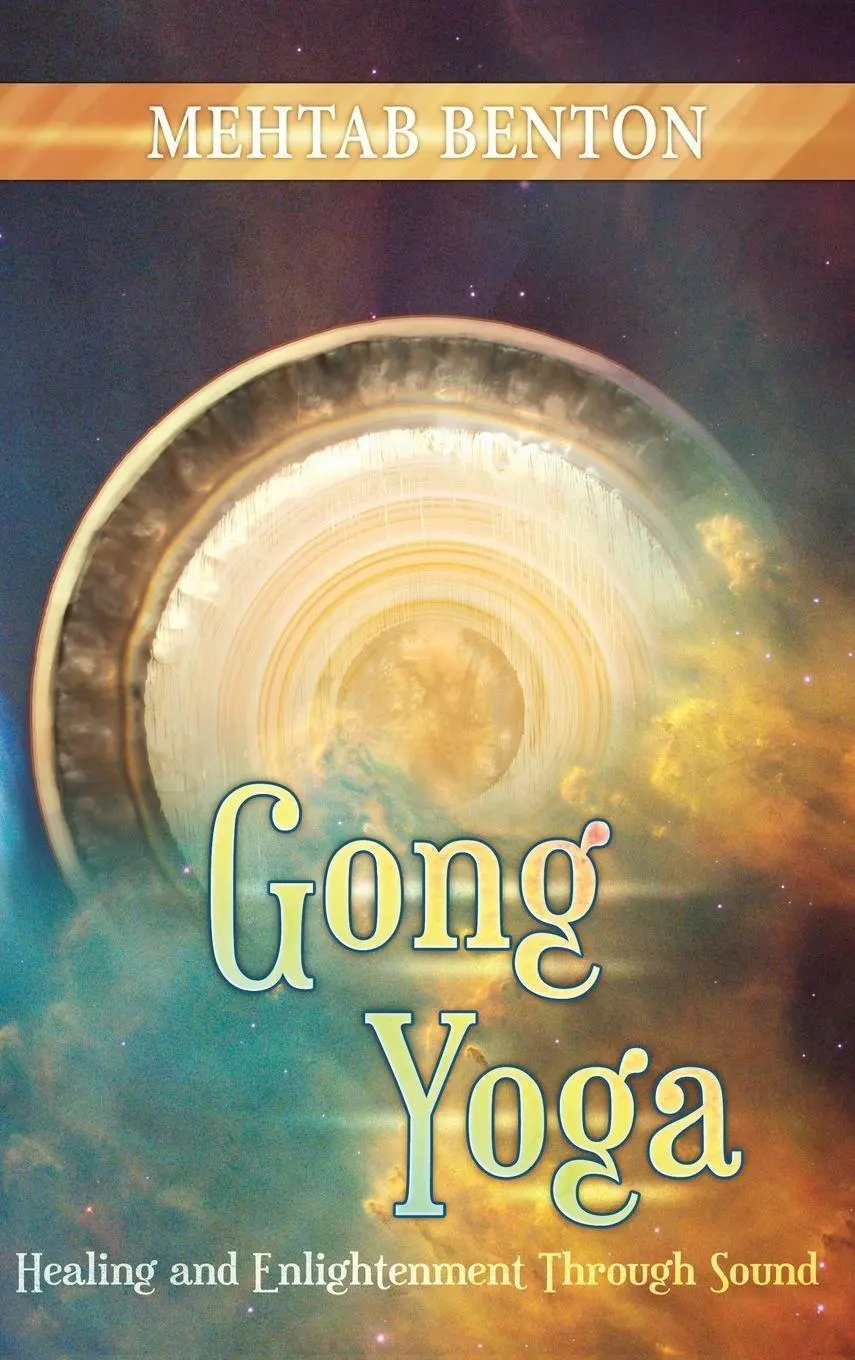 Cover: 9781939239075 | Gong Yoga | Healing and Enlightenment Through Sound | Mehtab Benton