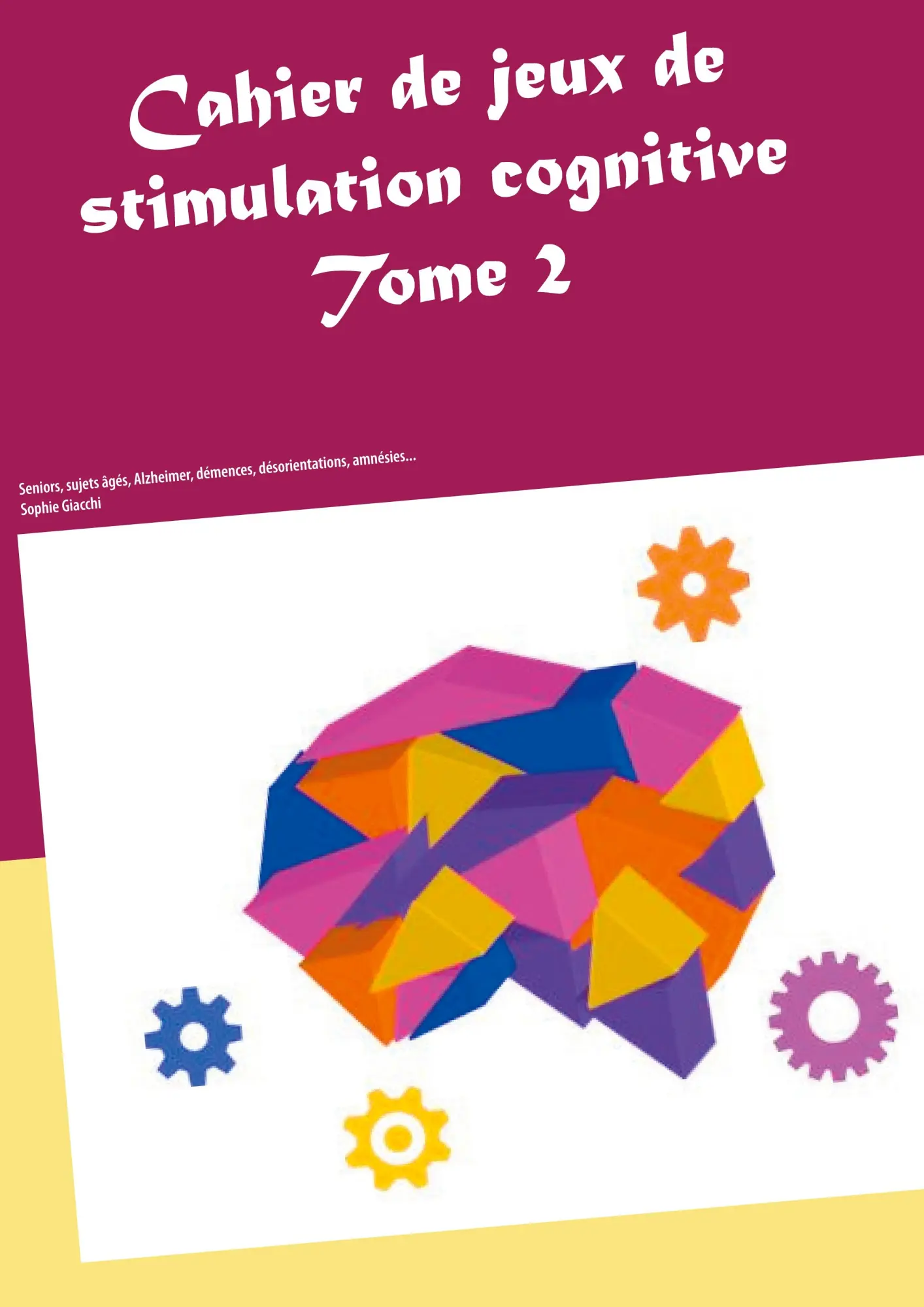 Cover: 9782322269075 | Cahier de jeux de stimulation cognitive | Tome 2 | Sophie Giacchi