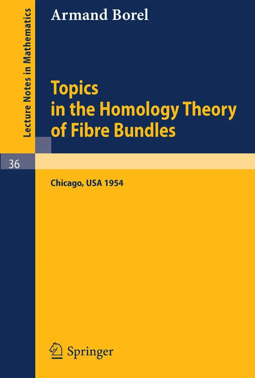 Cover: 9783540039075 | Topics in the Homology Theory of Fibre Bundles | Armand Borel | Buch