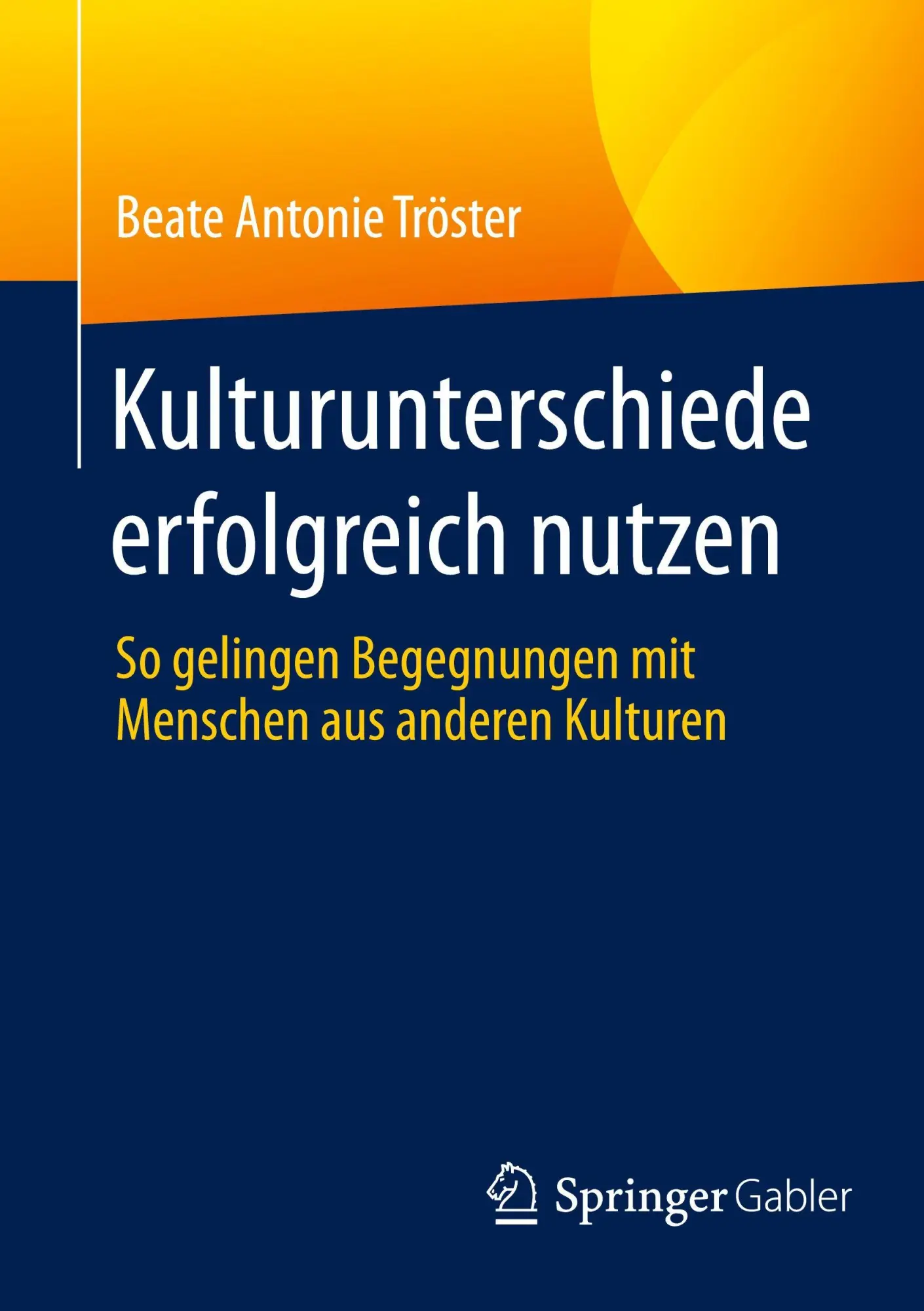 Cover: 9783658499075 | Kulturunterschiede erfolgreich nutzen | Beate Antonie Tröster | Buch