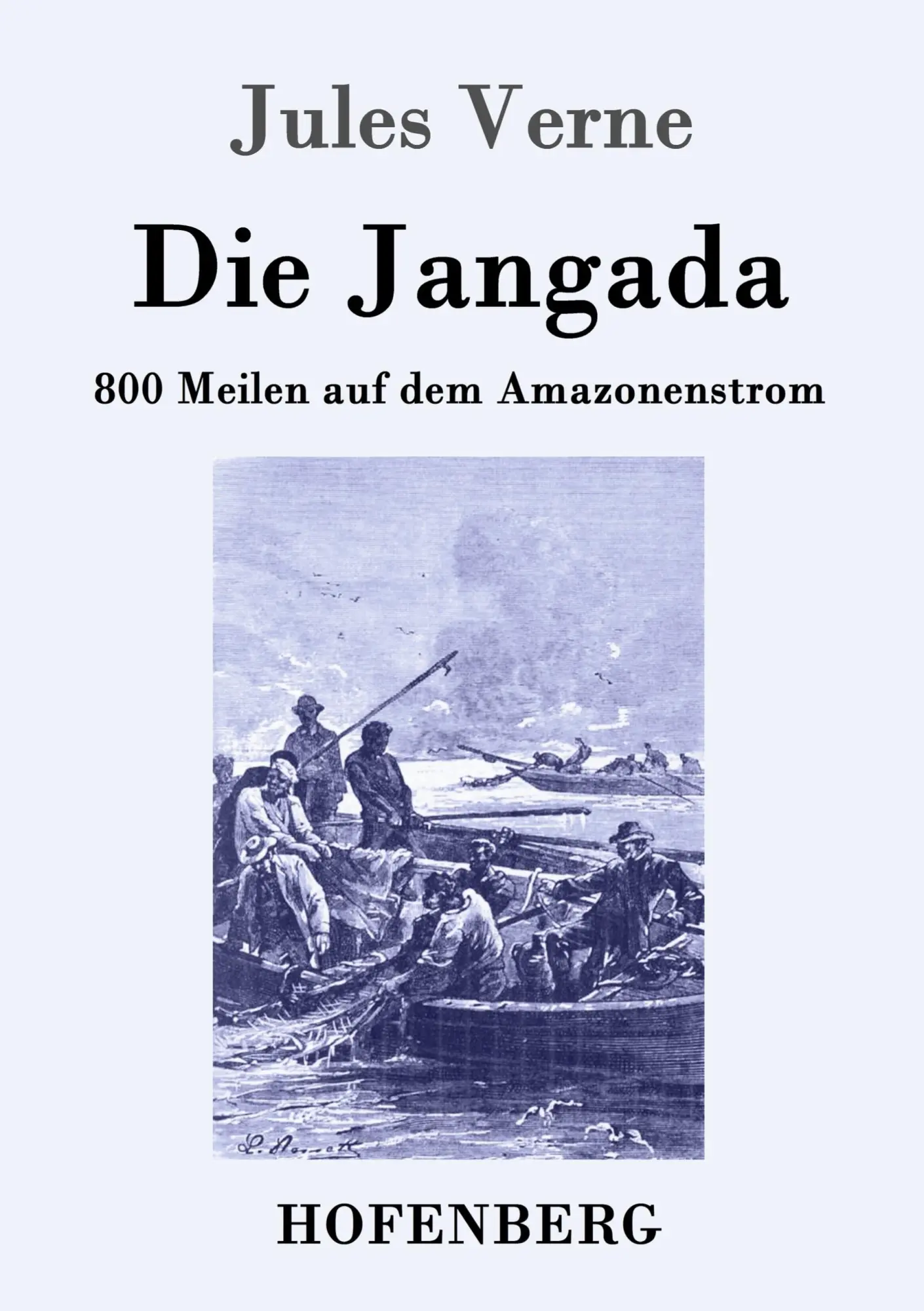 Cover: 9783843079075 | Die Jangada | 800 Meilen auf dem Amazonenstrom | Jules Verne | Buch