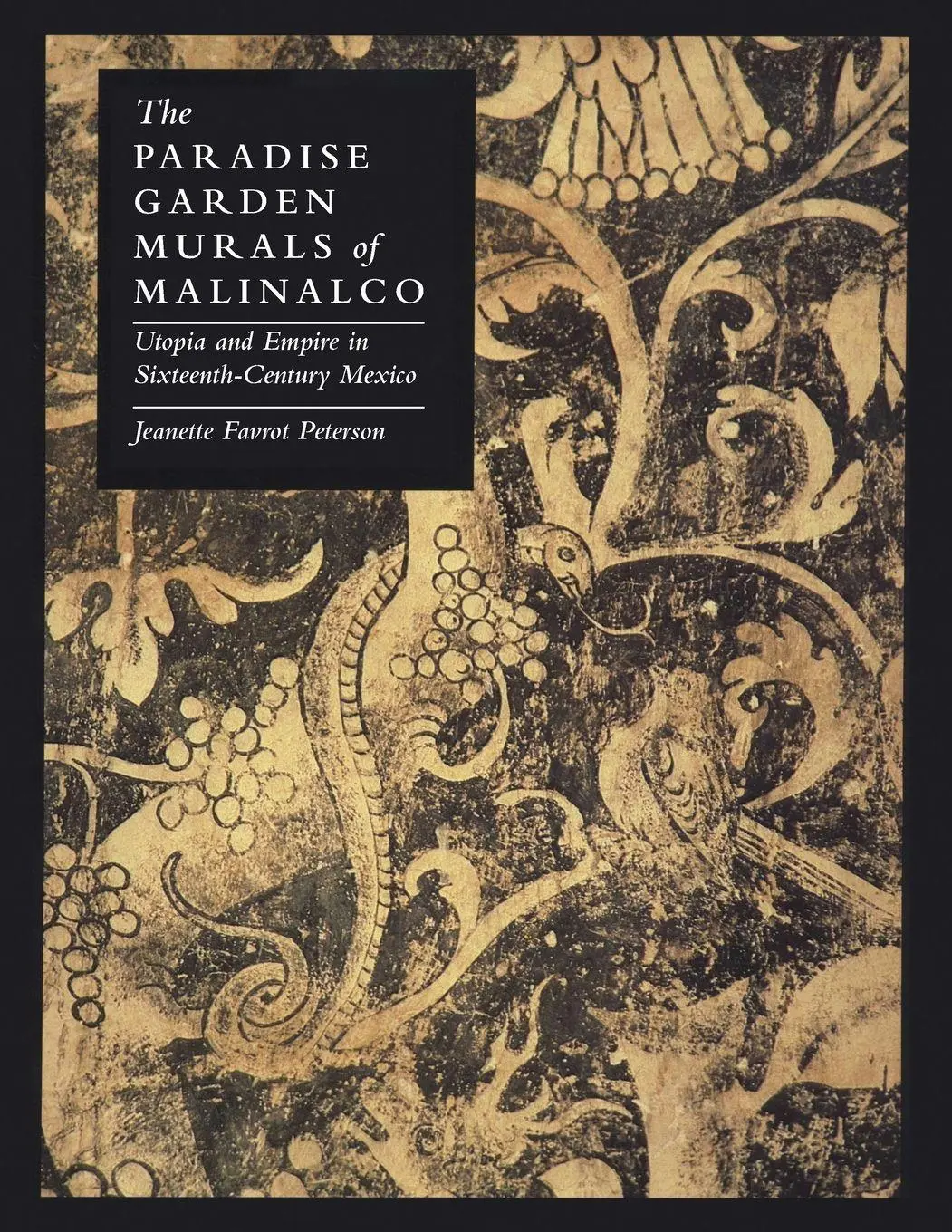 Cover: 9780292769175 | The Paradise Garden Murals of Malinalco | Jeanette Favrot Peterson