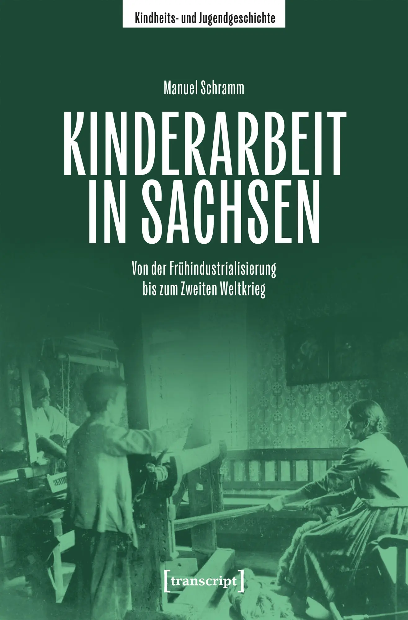 Cover: 9783837679175 | Kinderarbeit in Sachsen | Manuel Schramm | Taschenbuch | 258 S. | 2026