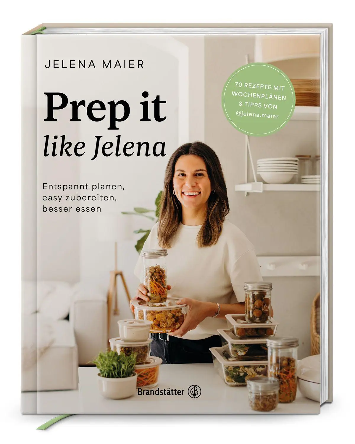 Cover: 9783710609275 | Prep it like Jelena | Entspannt planen, easy zubereiten, besser essen
